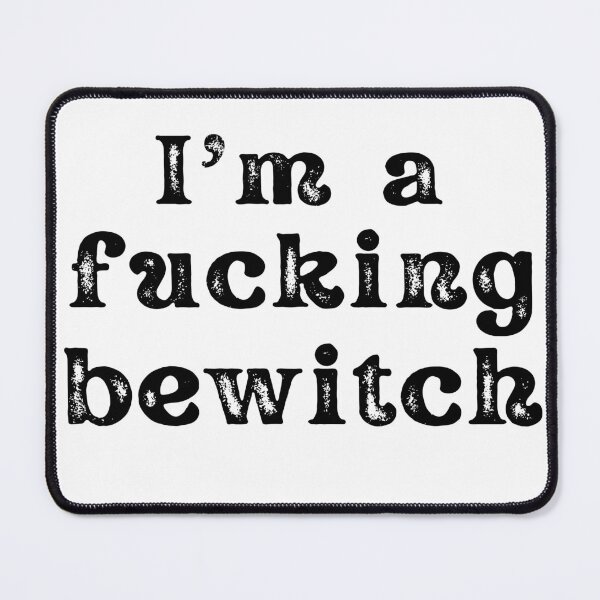 Item preview, I'm a fucking bewitch designed and sold by Ashley0016.