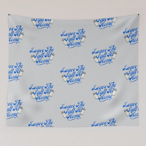 Item preview, Leave The Salt At Home designed and sold by GleamingGiant.