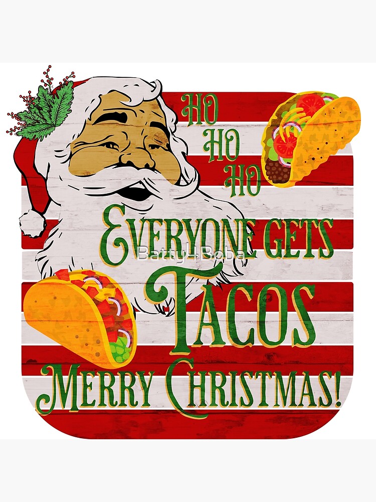 "Everyone Gets Tacos! Merry Christmas From Santa" Poster For Sale By ...