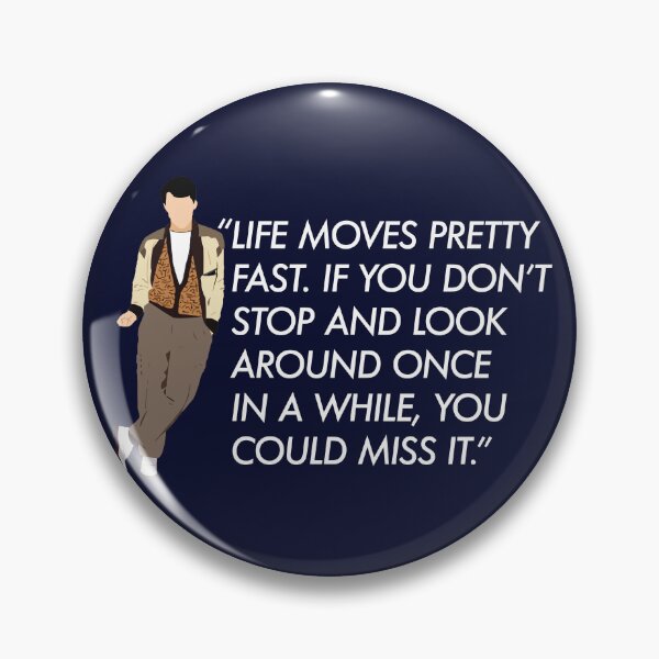 Item preview, Life moves pretty fast - Ferris Bueller quote designed and sold by Primotees.