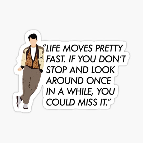 Item preview, Life moves pretty fast - Ferris Bueller quote designed and sold by Primotees.