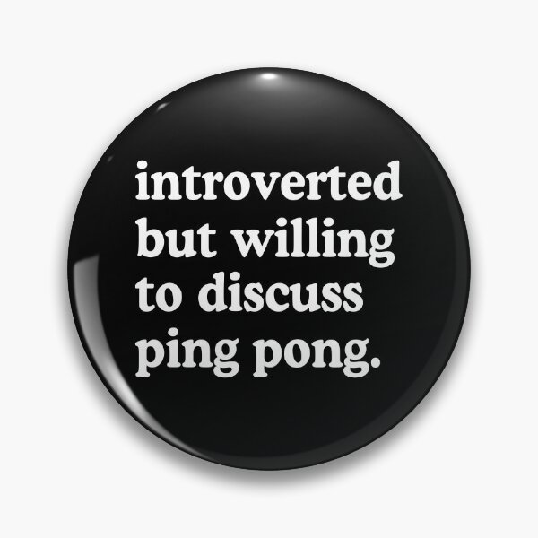 Item preview, Introverted But Willing To Discuss Ping Pong Ping Pong Lover Humor designed and sold by allysmar.
