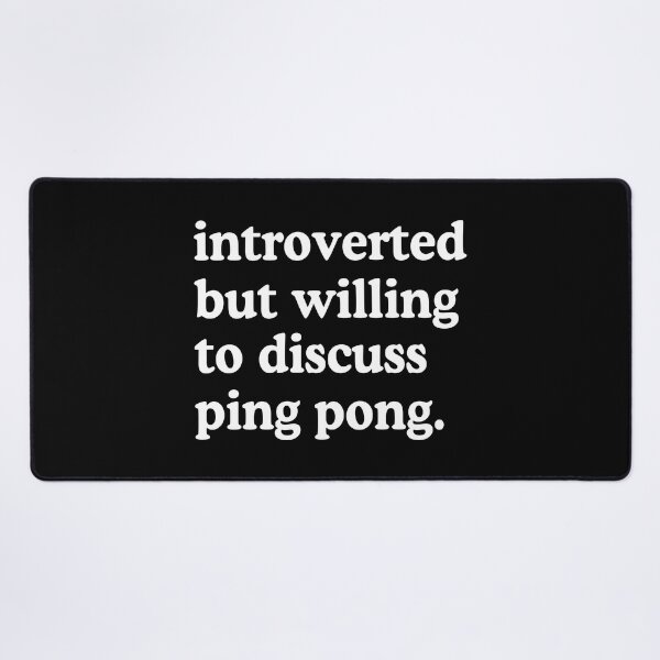 Item preview, Introverted But Willing To Discuss Ping Pong Ping Pong Lover Humor designed and sold by allysmar.