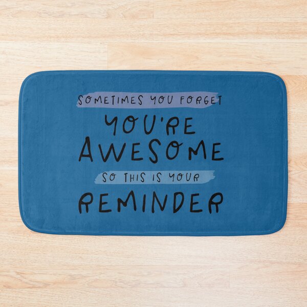 Item preview, Sometimes You Forget You're Awesome So This Is Your Reminder designed and sold by Makeyouhappy11.