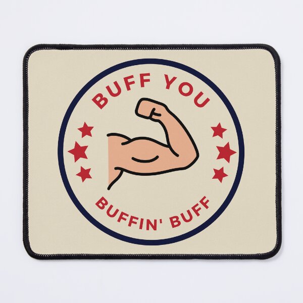 Item preview, Buff You Buffin' Buff designed and sold by timotimdesigns.