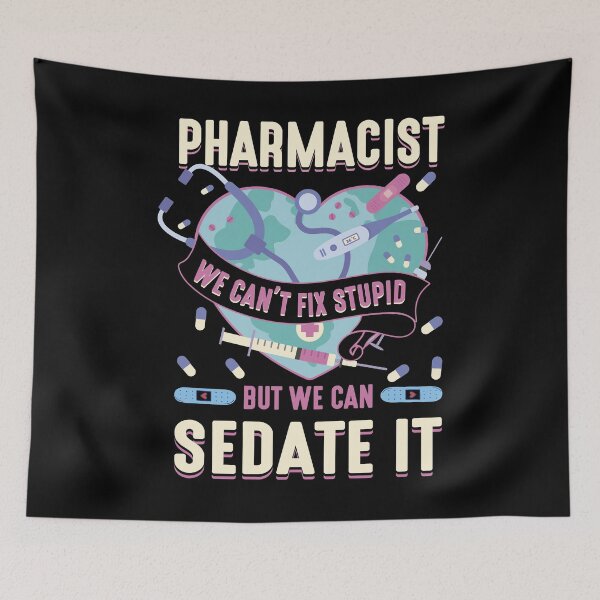 Item preview, Pharmacist We Can't Fix Stupid But We Can Sedate it designed and sold by justie1977.