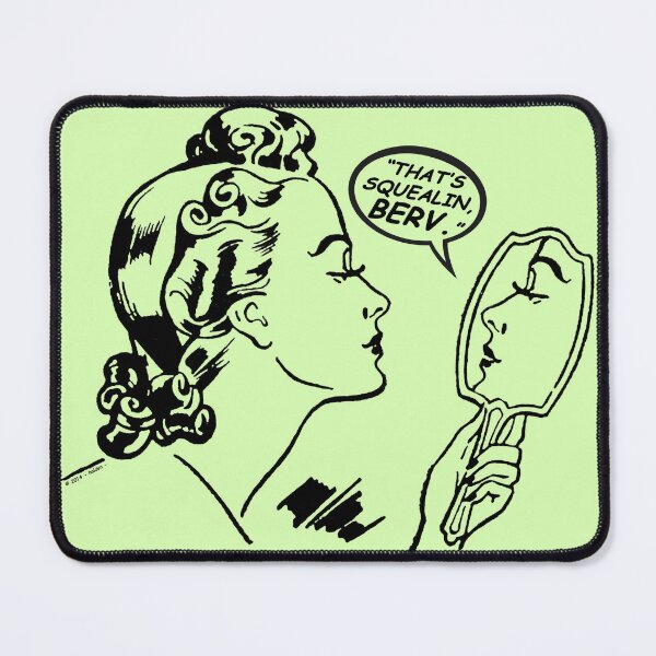 Item preview, THAT'S SQUEALIN, BERV! #10 (LADY MIRROR BERV) © 2014 - holden - designed and sold by cousinbessie.
