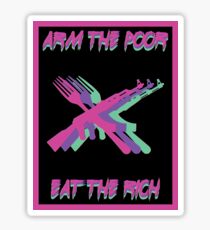 Arm the Poor Eat the Rich Sticker