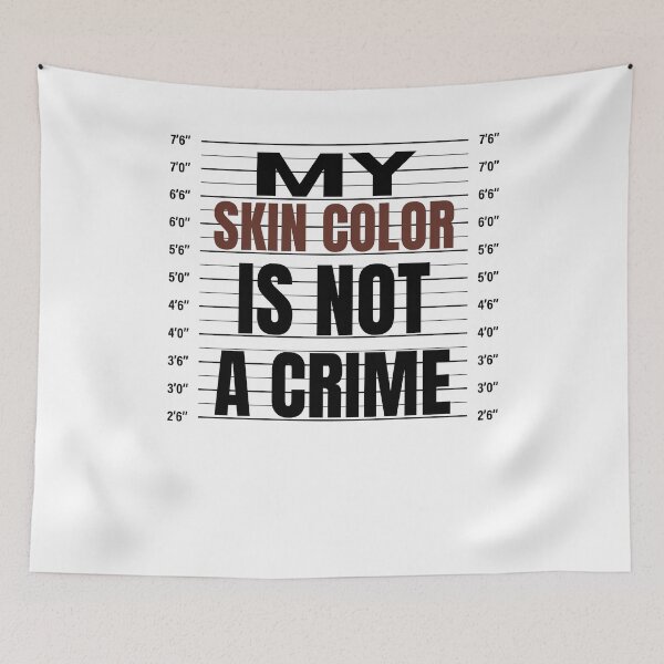 Item preview, My skin color is not a crime  designed and sold by Comfy Creations.