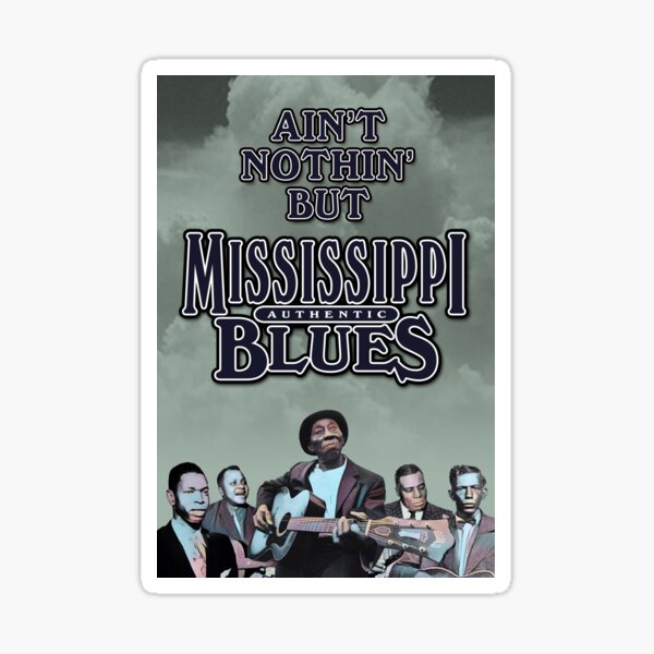 Ain't Nothin' But Mississippi Blues Sticker
