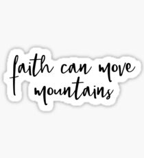 Faith Can Move Mountians Sticker