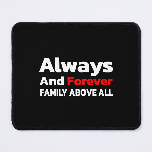 Item preview, Always And Forever Family Above All designed and sold by Quote a Passage.