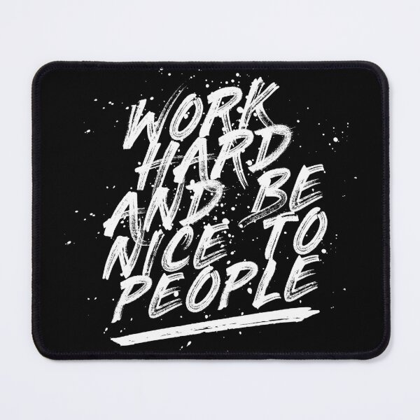 Item preview, Work Hard and be Nice to People designed and sold by Jun Gallano.