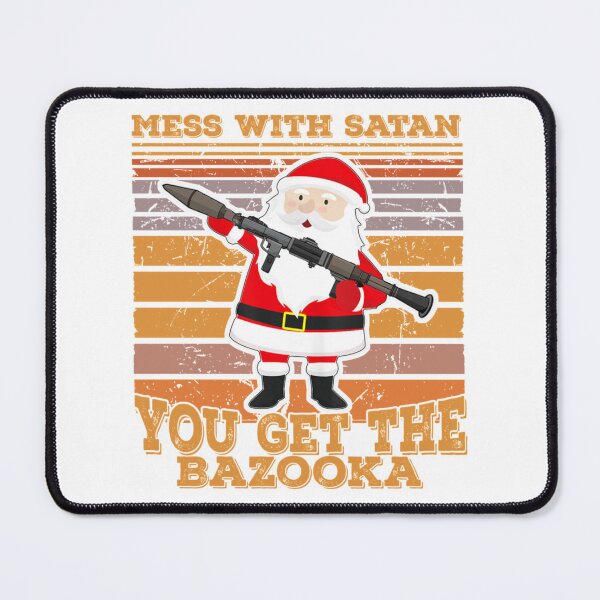 Item preview, Mess With Satan You Get The Bazooka Funny Christmas 2021 designed and sold by MaynardOwens.