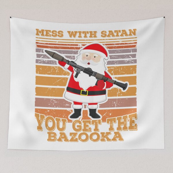 Item preview, Mess With Satan You Get The Bazooka Funny Christmas 2021  designed and sold by MaynardOwens.