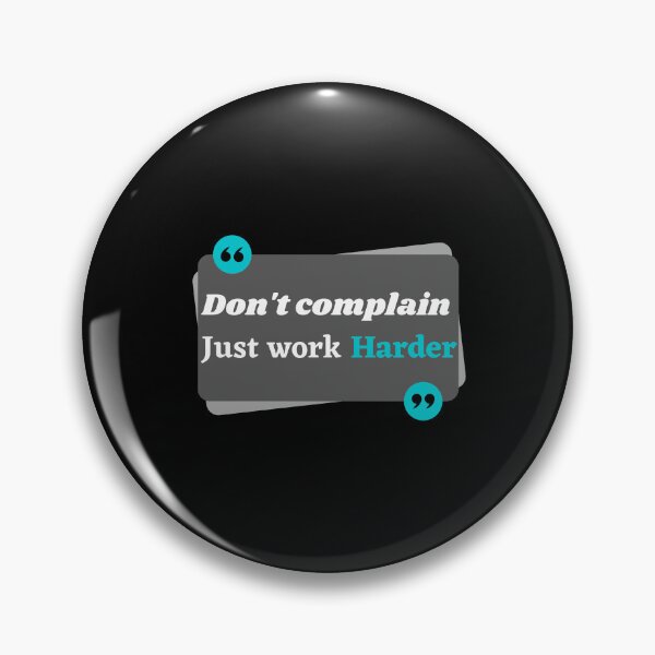 Item preview, Don't complain just work harder designed and sold by The Shark  Designer.