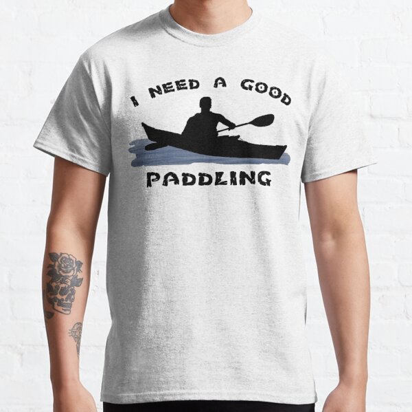 i need a good paddling shirt