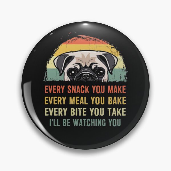 Item preview, every sank you make, every male you bake, every bite you take, I will be watching you  designed and sold by THISPUGVIBE.