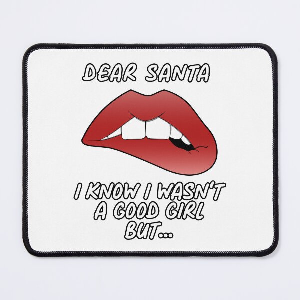 Item preview, Dear Santa i know i wasn't a good girl but ... | Sexy lip bite Christmas illustration designed and sold by ProdbyNiECO.