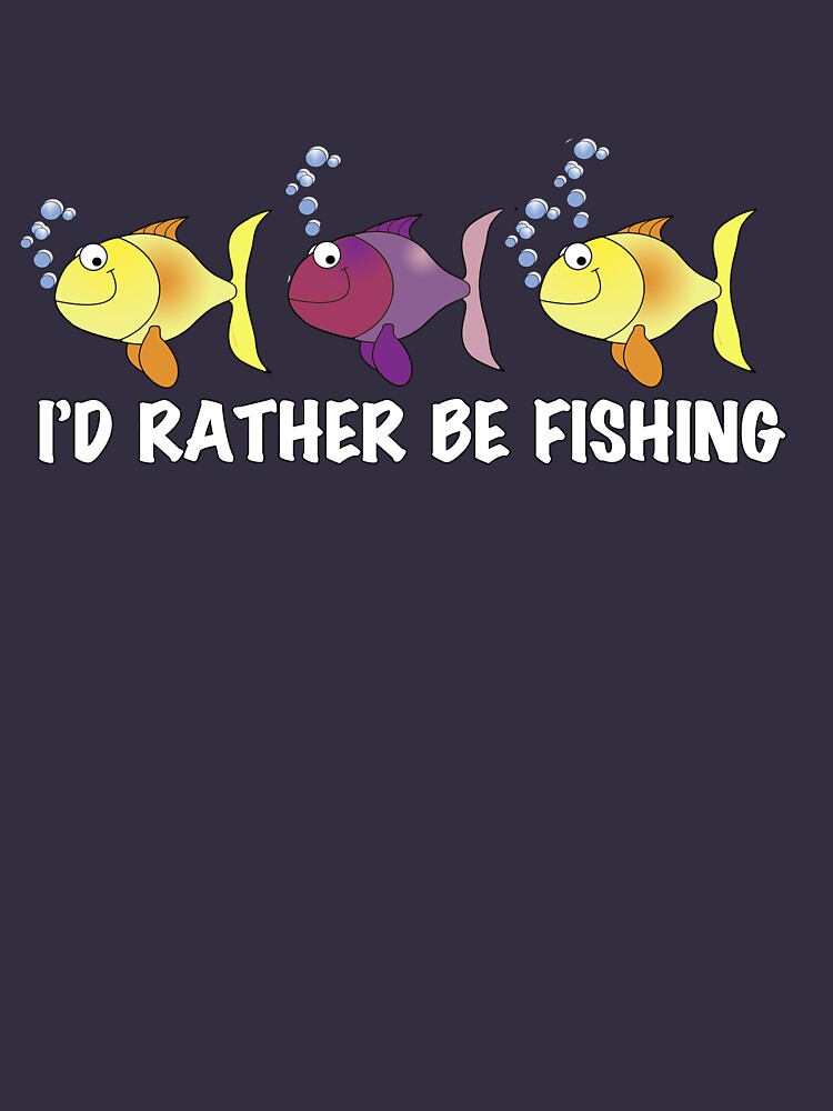 I'd Rather Be Fishing T-shirt and Hoodie by Rightbrainwoman