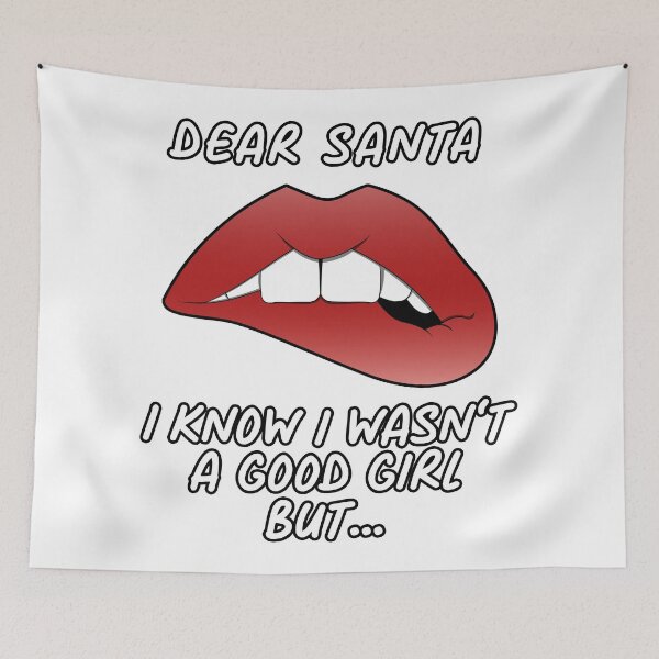 Item preview, Dear Santa i know i wasn't a good girl but ... | Sexy lip bite Christmas illustration designed and sold by ProdbyNiECO.