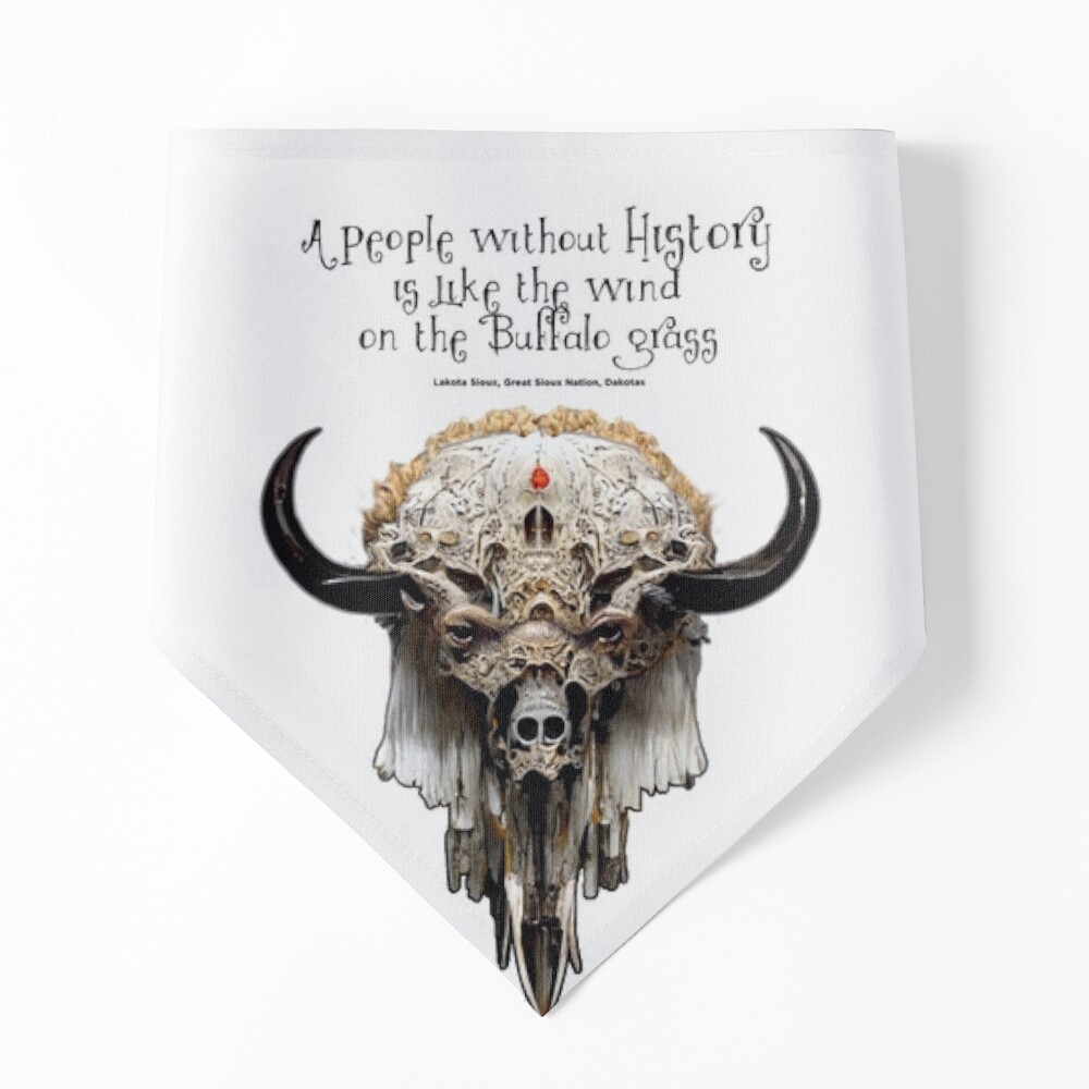 Native American Proverbs: A People Without History is Like the Wind on the  Buffalo Grass - Lakota Sioux Nation, Dakotas, United States Tote Bag for  Sale by Scott Sakamoto aka Puff Sumo