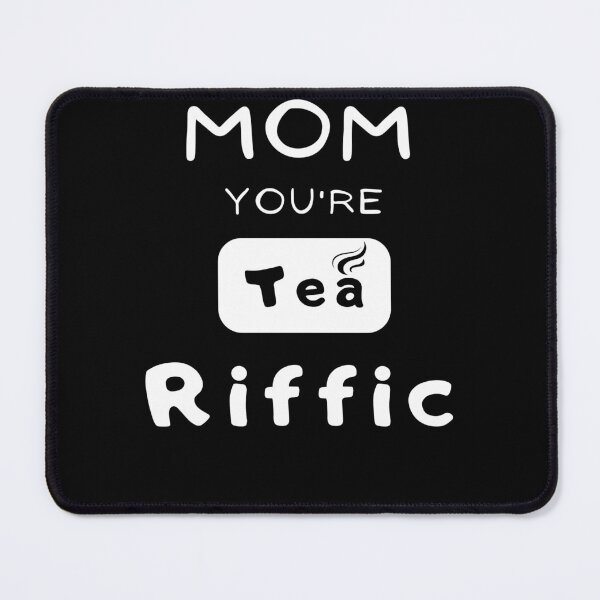 Item preview, mom you are teariffic Funny Mother Saying designed and sold by Hohohaxi.
