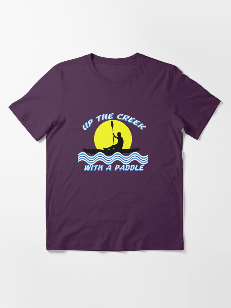 Alternate view of Up the Creek With A Paddle Kayaking T-shirt Essential T-Shirt