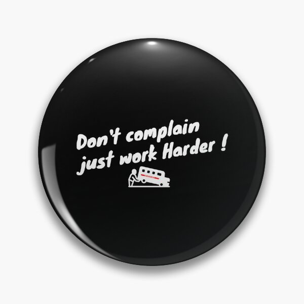 Item preview, Don't complain just work Harder (Quotes) designed and sold by The Shark  Designer.
