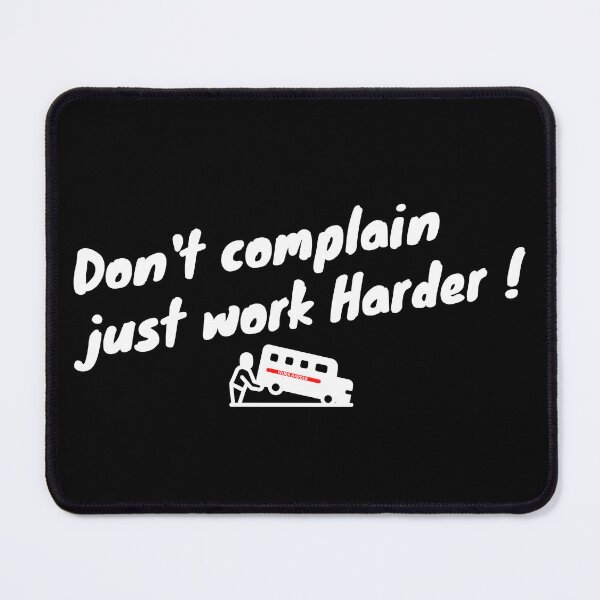 Item preview, Don't complain just work Harder (Quotes) designed and sold by The Shark  Designer.