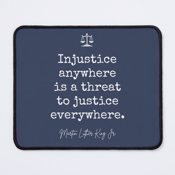 Item preview, Injustice Anywhere Is A Threat To Justice Everywhere designed and sold by BeakHouse.