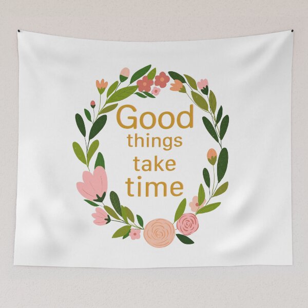 Item preview, Good things take time  designed and sold by PrettywithColor.