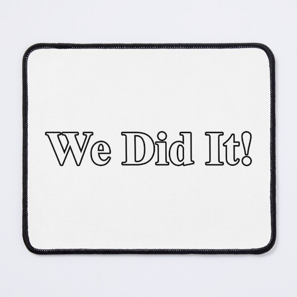Item preview, WE DID IT! designed and sold by ZalynsGraphic.
