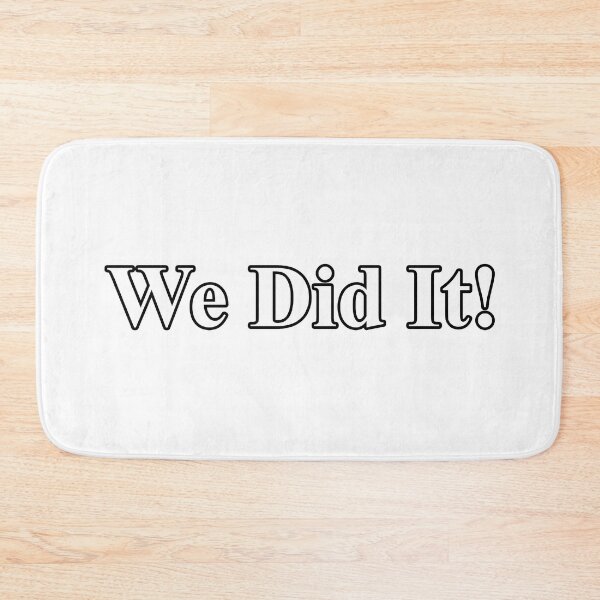 Item preview, WE DID IT! designed and sold by ZalynsGraphic.