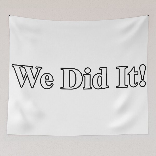 Item preview, WE DID IT! designed and sold by ZalynsGraphic.