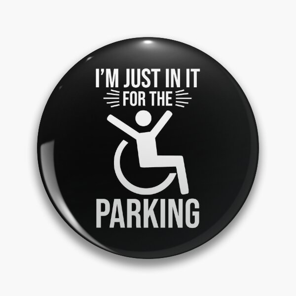 Item preview, I'm Just In It For The Parking Funny Wheelchair User Humor designed and sold by JackCurtis1991.