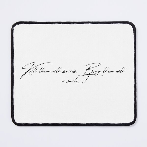 Item preview, Kill Them With Succes. Bury Them With A Smile. :) designed and sold by WRTime.
