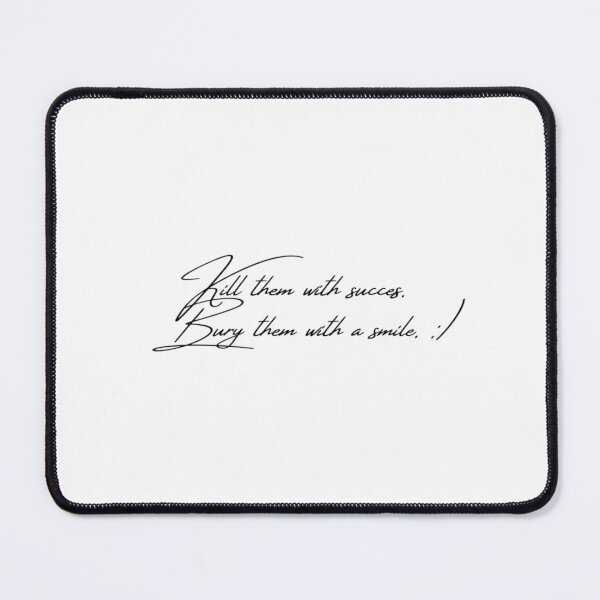 Item preview, Kill Them With Succes. Bury Them With A Smile. :) designed and sold by WRTime.