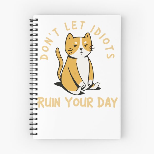 Item preview, Don't let idiots ruin your day - Cat designed and sold by justu-.