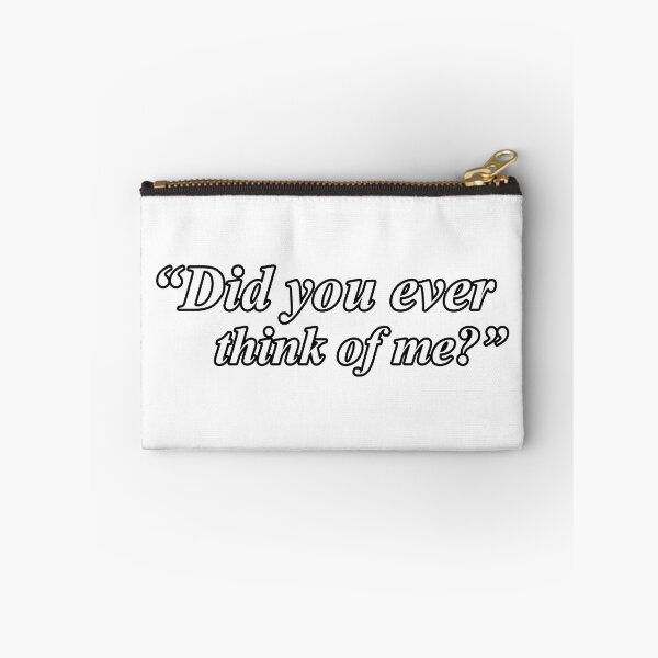 Item preview, DID YOU EVER THINK OF ME? designed and sold by ZalynsGraphic.