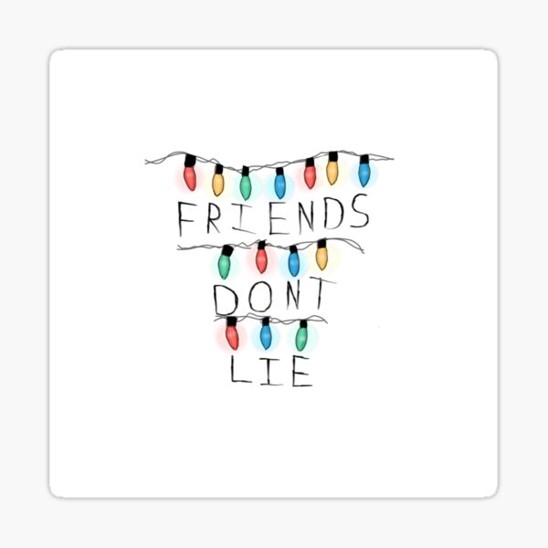 Friends Dont Lie Stickers | Redbubble