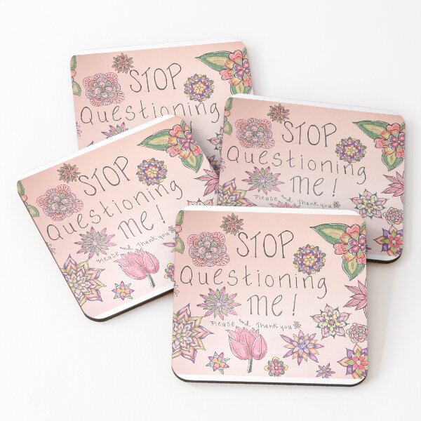 Item preview, “Stop Questioning Me” designed and sold by Dimakesthings.