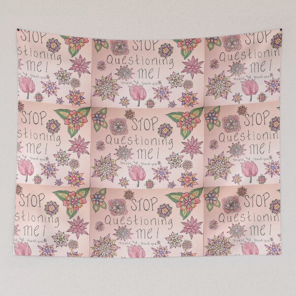 Item preview, “Stop Questioning Me” designed and sold by Dimakesthings.