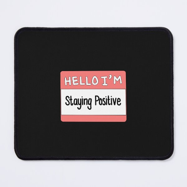 Item preview, Copy of Hello I'm Staying Positive designed and sold by thecoookiegal.