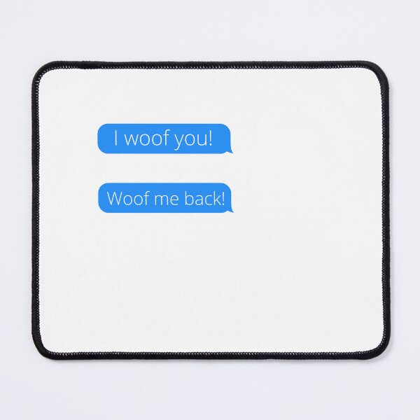 Item preview, I woof you! Woof me back! designed and sold by designsbyshella.