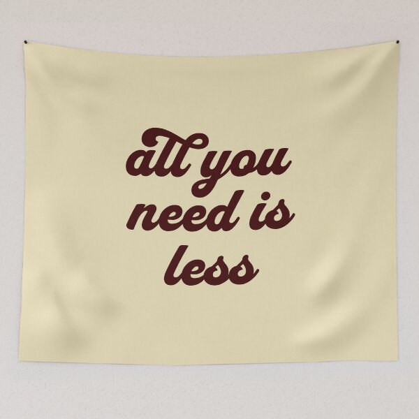 Item preview, All you need is less designed and sold by ArtBySymone.