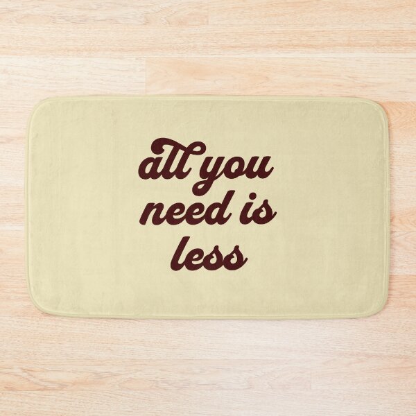 Item preview, All you need is less designed and sold by ArtBySymone.