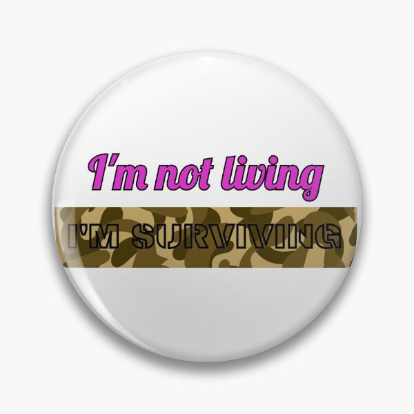 Item preview, I'm Not Living I'm Surviving designed and sold by KleineStar.