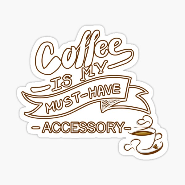 Coffee is my must-have accessory Royalty Free Vector Image