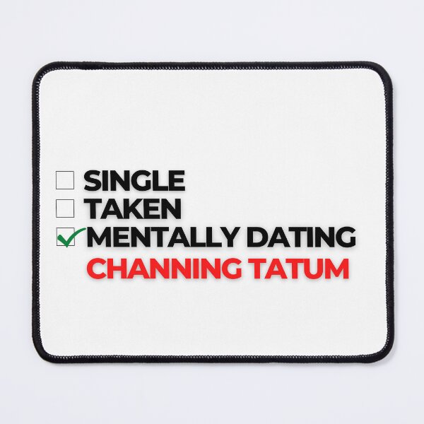 Item preview, Mentally Dating Channing Tatum designed and sold by Itsheartshop.